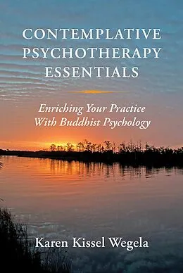 E-Book (epub) Contemplative Psychotherapy Essentials von Karen Kissel Wegela