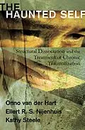 E-Book (epub) The Haunted Self von Onno Van Der Hart, Ellert R. S. Nijenhuis, Kathy Steele