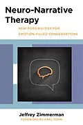 E-Book (epub) Neuro-Narrative Therapy: New Possibilities for Emotion-Filled Conversations von Jeffrey Zimmerman