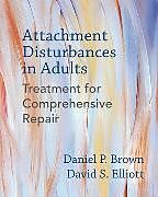 Livre Relié Attachment Disturbances in Adults de Daniel P., PhD Brown, Elliott David S.