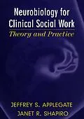 E-Book (epub) Neurobiology for Clinical Social Work von Jeffrey S. Applegate, Janet R. Shapiro