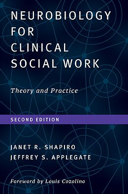 E-Book (epub) Neurobiology For Clinical Social Work, Second Edition: Theory and Practice (Norton Series on Interpersonal Neurobiology) von Janet R. Shapiro, Jeffrey S. Applegate