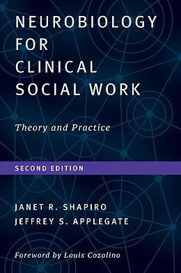 E-Book (epub) Neurobiology For Clinical Social Work, Second Edition von Janet R. Shapiro, Jeffrey S. Applegate