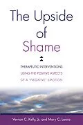 E-Book (epub) The Upside of Shame von Vernon C. Kelly, Mary C. Lamia