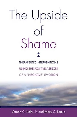 E-Book (epub) The Upside of Shame von Vernon C. Kelly, Mary C. Lamia