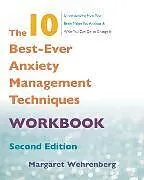 Kartonierter Einband The 10 Best-Ever Anxiety Management Techniques Workbook von Wehrenberg Margaret