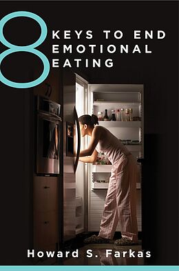 E-Book (epub) 8 Keys to End Emotional Eating (8 Keys to Mental Health) von Howard Farkas