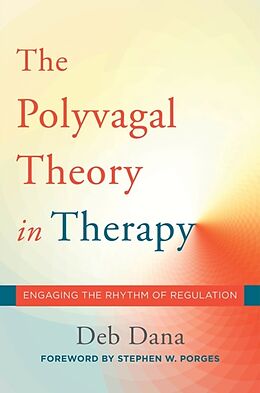 Livre Relié The Polyvagal Theory in Therapy de Deb Dana