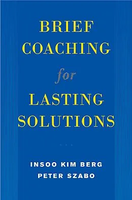 E-Book (epub) Brief Coaching for Lasting Solutions von Insoo Kim Berg, Peter Szabó