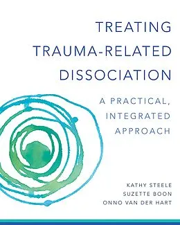 E-Book (epub) Treating Trauma-Related Dissociation von Kathy Steele, Suzette Boon, Onno Van Der Hart