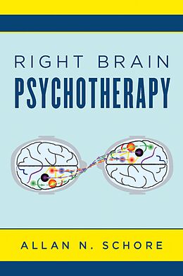 E-Book (epub) Right Brain Psychotherapy (Norton Series on Interpersonal Neurobiology) von Allan N. Schore