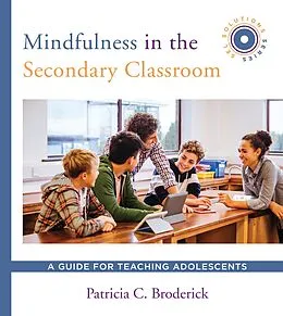 E-Book (epub) Mindfulness in the Secondary Classroom von Patricia C. Broderick