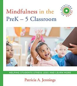 E-Book (epub) Mindfulness in the PreK-5 Classroom von Patricia A. Jennings