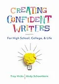 E-Book (epub) Creating Confident Writers: For High School, College, and Life von Troy Hicks, Andy Schoenborn