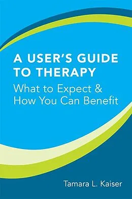 E-Book (epub) A User's Guide to Therapy von Tamara L. Kaiser