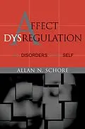 E-Book (epub) Affect Dysregulation and Disorders of the Self von Allan Schore