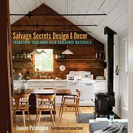 E-Book (epub) Salvage Secrets Design & Decor: Transform Your Home with Reclaimed Materials von Joanne Palmisano
