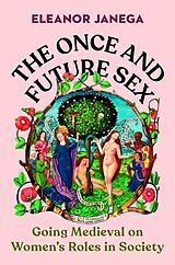 Fester Einband The Once and Future Sex von Eleanor Janega