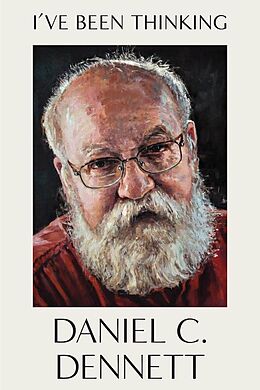 Livre Relié I've Been Thinking de Daniel C. Dennett