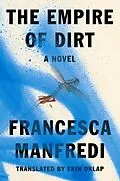 E-Book (epub) The Empire of Dirt von Francesca Manfredi