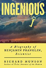 eBook (epub) Ingenious: A Biography of Benjamin Franklin, Scientist de Richard Munson