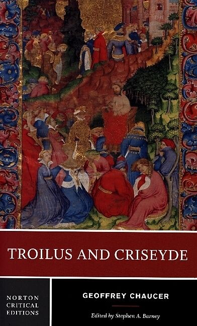 Troilus and Criseyde - A Norton Critical Edition