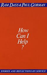 Couverture cartonnée How Can I Help? de Ram Dass, Paul Gorman