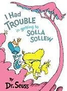 Fester Einband I Had Trouble in Getting to Solla Sollew von Dr. Seuss