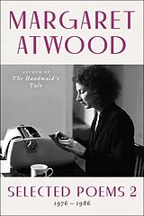 Kartonierter Einband Selected Poems 2: 1976 - 1986 von Margaret Atwood