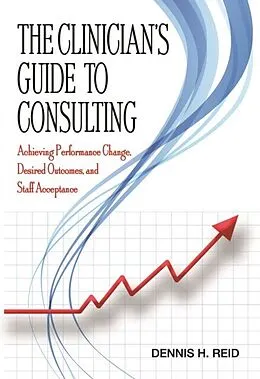 E-Book (epub) Clinician's Guide to Consulting von Dennis H Reid