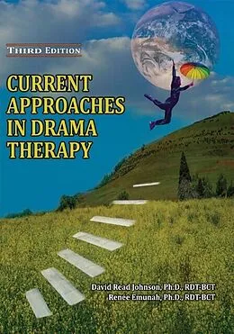 E-Book (epub) Current Approaches in Drama Therapy von David Read Johnson, Renee Emunah