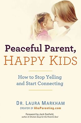 Broché Peaceful Parent, Happy Kids de Laura Markham