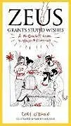 Broschiert Zeus Grants Stupid Wishes von Cory O'brien, Sarah E. Melville