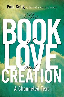 Broché The Book of Love and Creation de Paul Selig