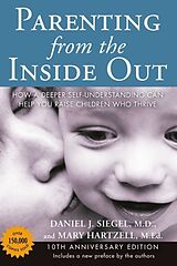 Broschiert Parenting from the Inside Out: 10th Anniversary Edition von Daniel; M.D.; Hartzell, Mary Siegel