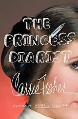 Fester Einband The Princess Diarist von Carrie Fisher