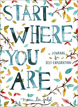 Couverture cartonnée Start Where You Are: A Journal for Self-Exploration de Meera Lee Patel