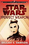 E-Book (epub) The Perfect Weapon (Star Wars) (Short Story) von Delilah S. Dawson