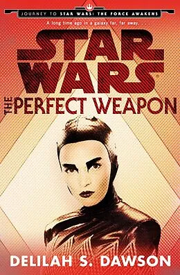 E-Book (epub) The Perfect Weapon (Star Wars) (Short Story) von Delilah S. Dawson