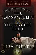 E-Book (epub) The Curious Affair of the Somnambulist & the Psychic Thief von Lisa Tuttle