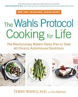 Kartonierter Einband The Wahls Protocol Cooking For Life von M.D. Terry Wahls, Eve Adamson