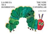 Kartonierter Einband The Very Hungry Caterpillar / La Oruga Muy Hambrienta von Eric Carle