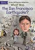 E-Book (epub) What Was the San Francisco Earthquake? von Dorothy Hoobler, Thomas Hoobler, Who Hq