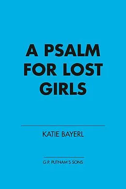 E-Book (epub) A Psalm for Lost Girls von Katie Bayerl