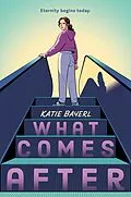 E-Book (epub) What Comes After von Katie Bayerl