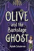 E-Book (epub) Olive and the Backstage Ghost von Michelle Schusterman