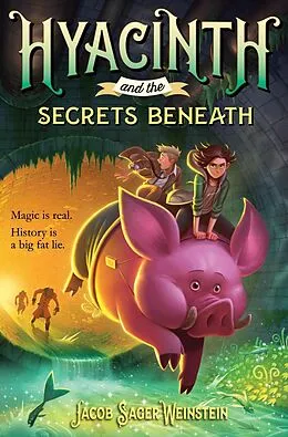 E-Book (epub) Hyacinth and the Secrets Beneath von Jacob Sager Weinstein