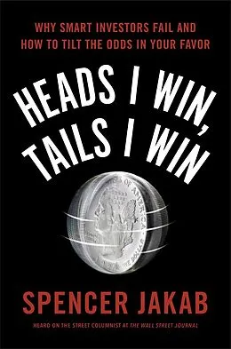E-Book (epub) Heads I Win, Tails I Win von Spencer Jakab