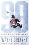 Fester Einband 99: Stories of the Game von Gretzky Wayne