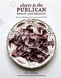 E-Book (epub) Cheers to the Publican, Repast and Present von Paul Kahan, Cosmo Goss, Rachel Holtzman